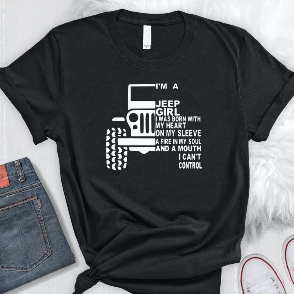 Jeep Girl Shirt, Heart on My Sleeve, Fire in My Soul, Mouth I Can't Control